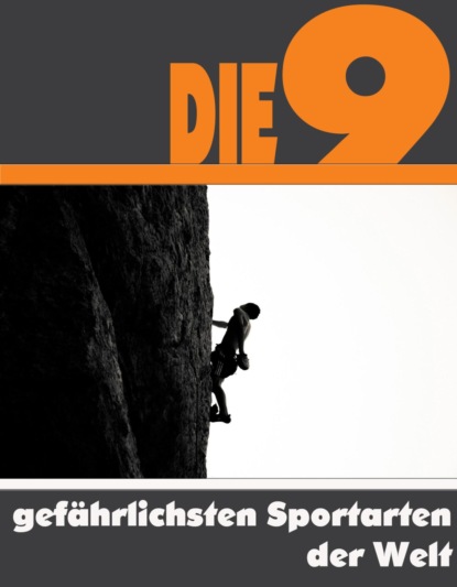 Die Neun gefährlichsten Sportarten der Welt