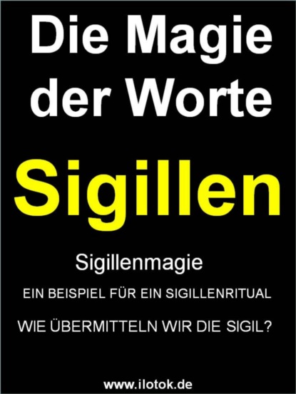 Die Magie der Worte - Sigillen (T. Mavero). 