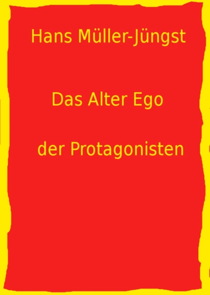 Обложка книги Das Alter Ego der Protagonisten, Hans Müller-Jüngst