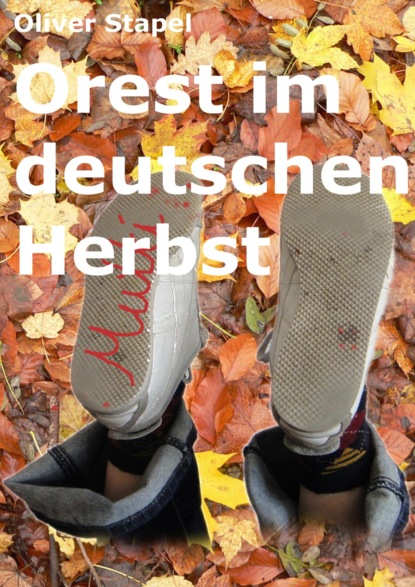 Orest im deutschen Herbst (Oliver Stapel). 