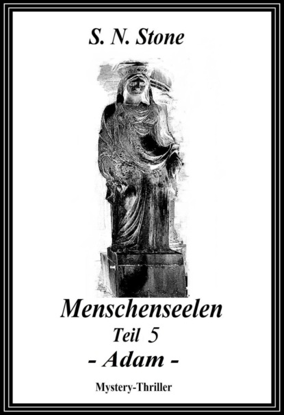 Menschenseelen Teil 5 - Adam - (S. N. Stone). 