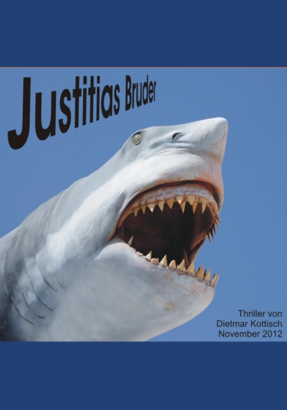 JUSTITIAS BRUDER (Dietmar Kottisch). 