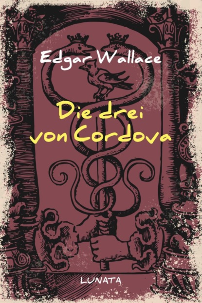 Die drei von Cordova (Edgar Wallace). 