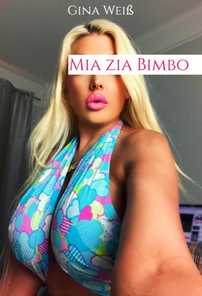 Mia zia Bimbo (Gina Weiß). 