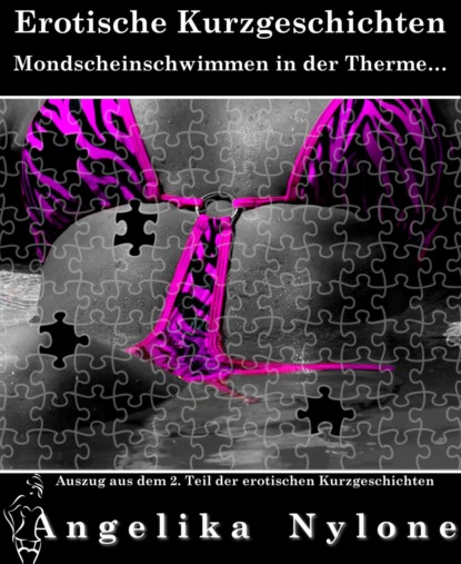 Auszug aus dem 02.Teil der Erotischen Kurzgeschichten (Angelika Nylone). 