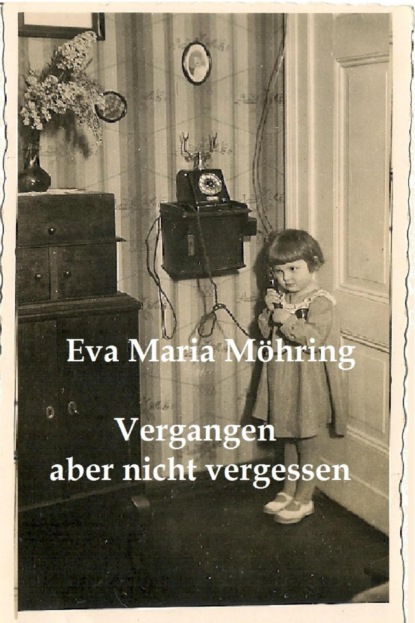 Vergangen aber nicht vergessen (Eva Maria Möhring). 