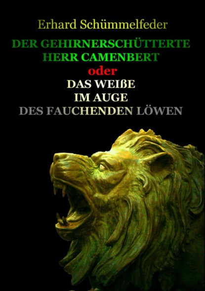 DER GEHIRNERSCHÜTTERTE HERR CAMENBERT (Erhard Schümmelfeder). 