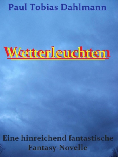 Wetterleuchten (Paul Tobias Dahlmann). 