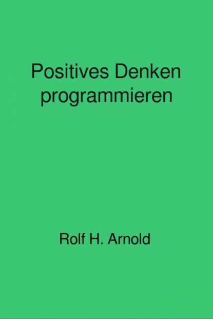 Positives Denken programmieren