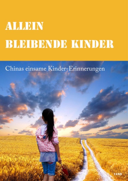 allein bleibende Kinder (Yanzi LI). 