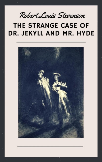 The Strange Case of Dr. Jekyll and Mr. Hyde (English Edition) (Robert Louis Stevenson). 