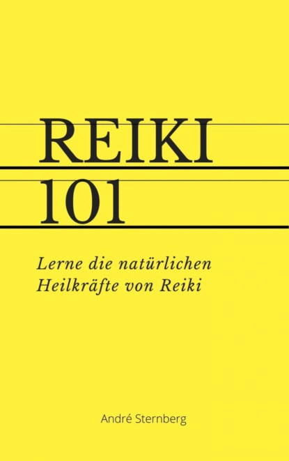 Reiki 101 (mit PLR-Lizenz) (André Sternberg). 