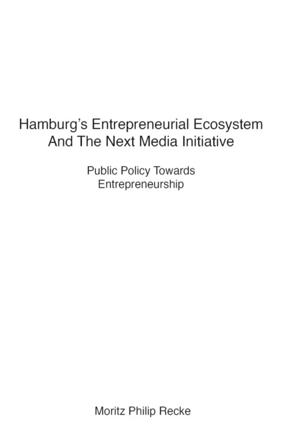 Hamburg s Entrepreneurial Ecosystem And The Next Media Initiative