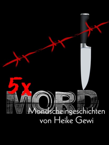 5 x MORD (Heike Gewi). 