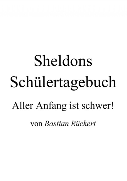 Sheldons Schülertagebuch