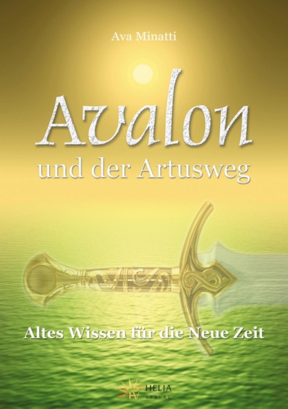 Avalon und der Artusweg (Ava Minatti). 