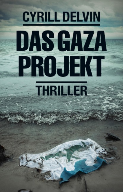 Das Gaza Projekt (Cyrill Delvin). 