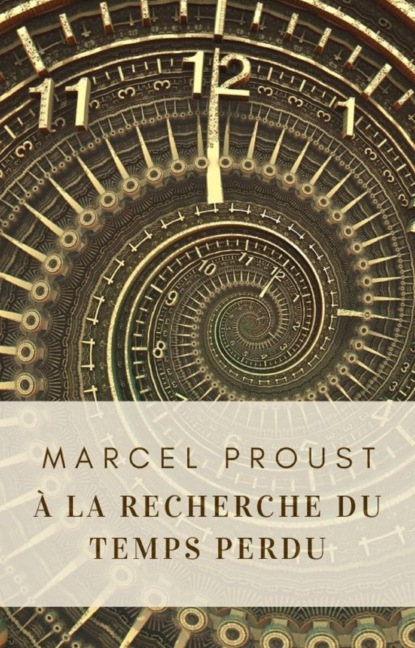 À la recherche du temps perdu (Marcel Proust). 