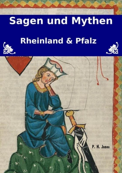 Обложка книги Sagen und Mythen – Rheinland und Pfalz, P. H. Jones