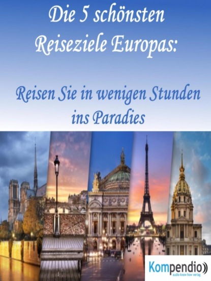 Die 5 schönsten Reiseziele Europas: (Alessandro Dallmann). 