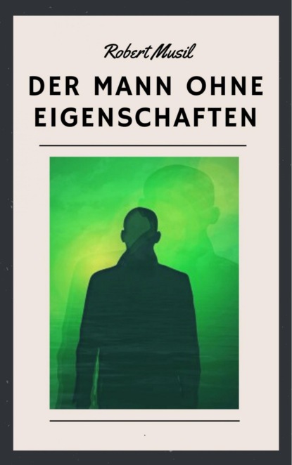 Der Mann ohne Eigenschaften (Robert Musil). 