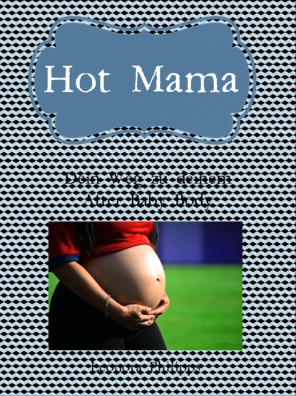 Hot Mama (Leonora Philipps). 