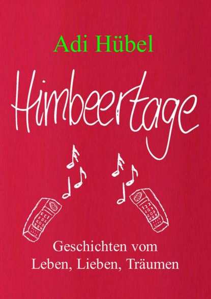 Himbeertage (Adi Hübel). 