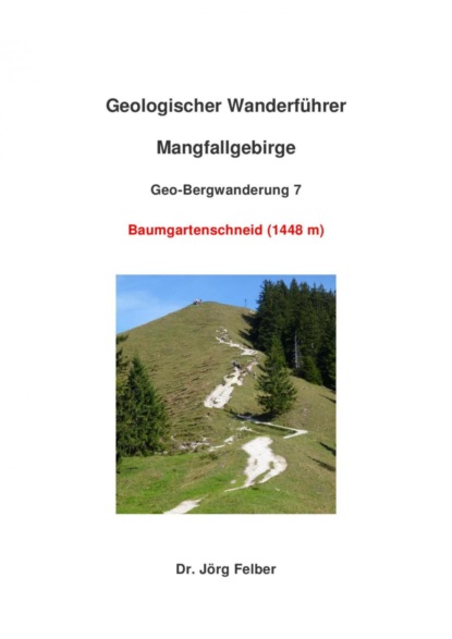 Geo-Bergwanderung 7 Baumgartenschneid (1444 m) (Jörg Felber). 