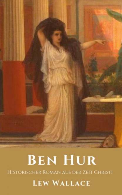 Ben Hur (Lew Wallace). 