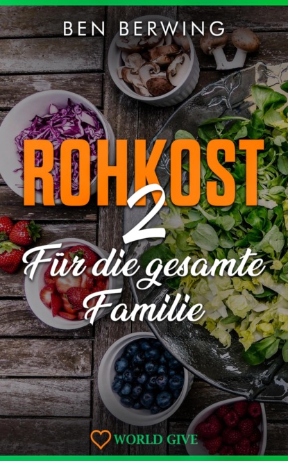 ROHKOST 2 Für die gesamte Familie