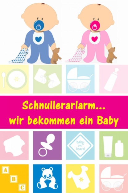 Schnullerarlarm...wir bekommen ein Baby (Alina Lindholm). 