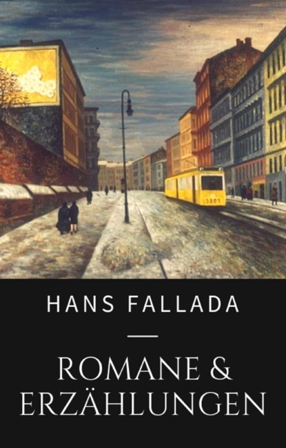 Hans Fallada - Romane und Erzählungen (Ханс Фаллада). 