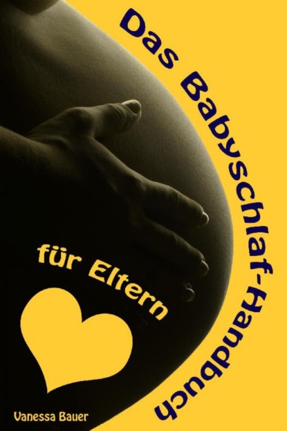 Das Babyschlaf-Handbuch für Eltern