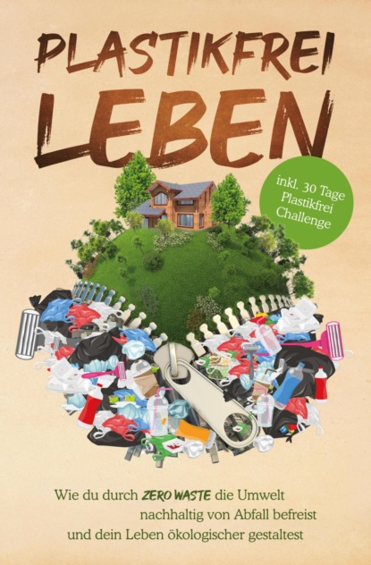 Plastikfrei leben (Plastik Held). 