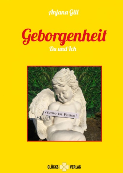 Geborgenheit - Du und Ich (Anjana Gill). 