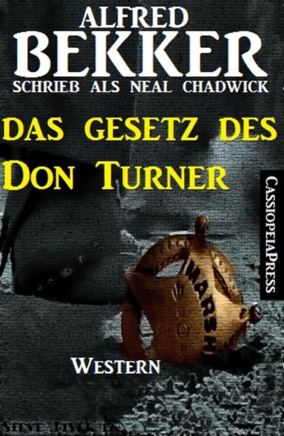 Das Gesetz des Don Turner (Alfred Bekker). 