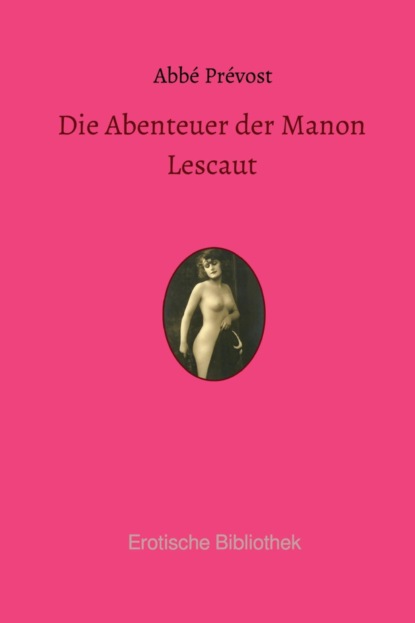 Die Abenteuer der Manon Lescaut (Abbe  Prevost). 