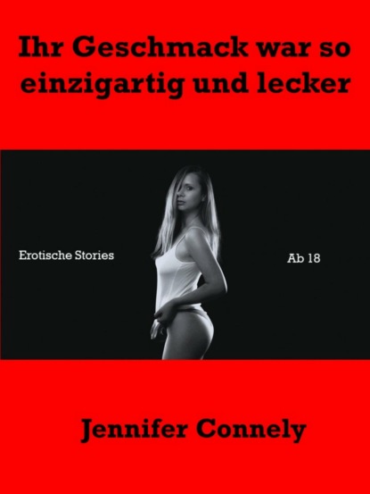 Ihr Geschmack war so einzigartig und lecker (Jennifer Connely). 