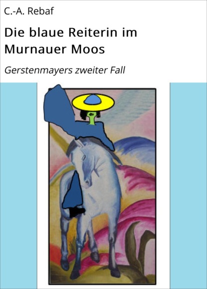 Die blaue Reiterin im Murnauer Moos (C.-A. Rebaf). 