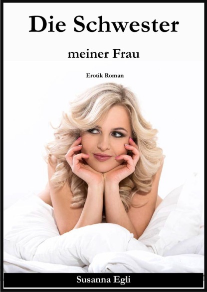 Die Schwester meiner Frau (Susanna Egli). 