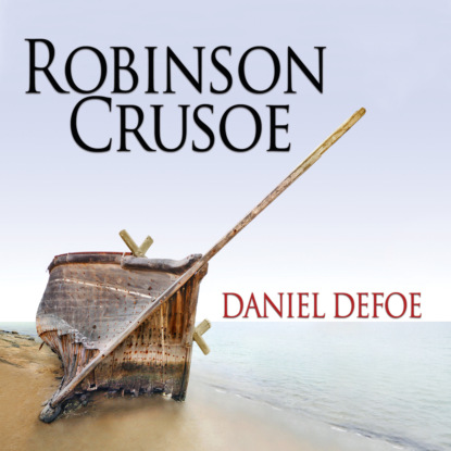 Robinson Crusoe (Unabridged) (Daniel Defoe). 