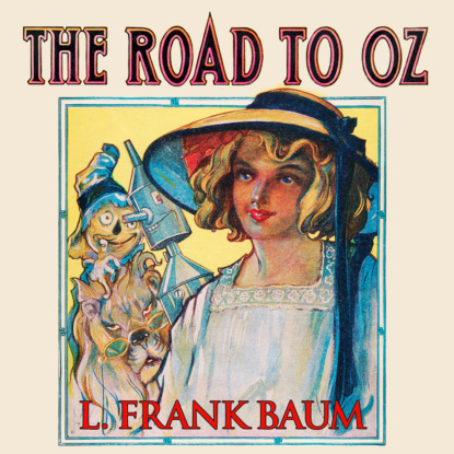 The Road to Oz - Oz, Book 5 (Unabridged) - L. Frank Baum