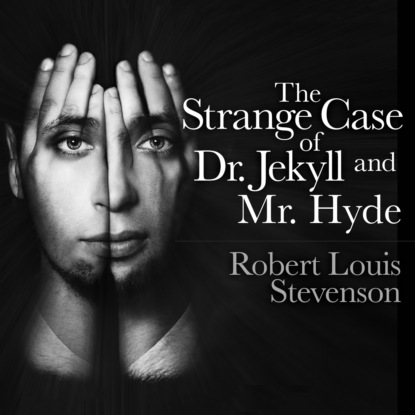 The Strange Case of Dr. Jekyll and Mr. Hyde (Unabridged) (Robert Louis Stevenson). 