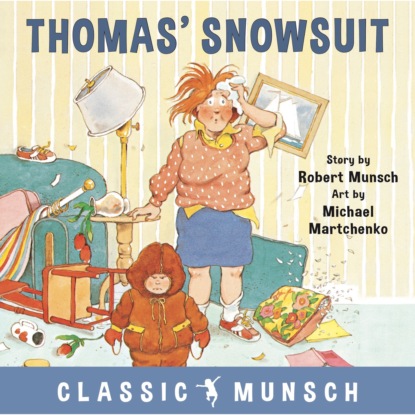 Thomas Snowsuit - Classic Munsch Audio (Unabridged)