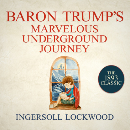 Baron Trump's Marvelous Underground Journey - Baron Trump, Book 2 (Unabridged)