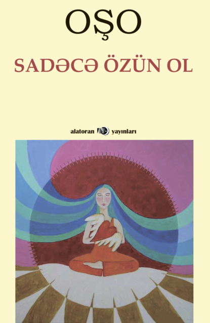 Sadəcə özün ol