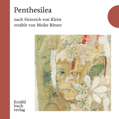 Penthesilea - Erzählbuch, Band 5 (Ungekürzt) - Meike Rötzer