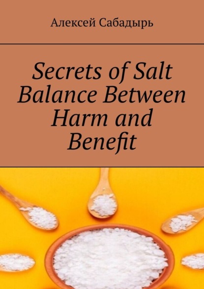 Secrets ofSalt Balance Between Harm and Benefit