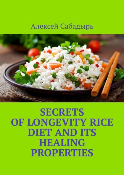 Secrets ofLongevity Rice Diet and its Healing Properties
