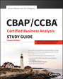 CBAP \/ CCBA Certified Business Analysis Study Guide